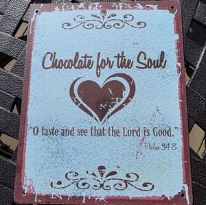 Chocolate For The Soul Metal Sign